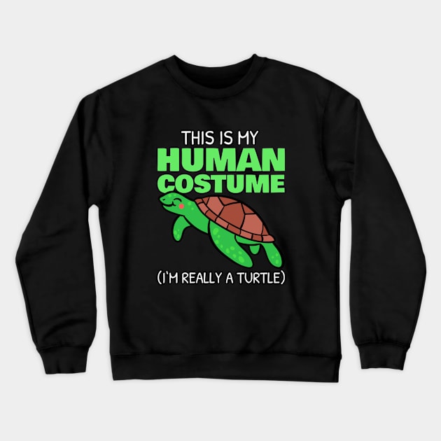 This is My Human Costume I'm really a Turtle Halloween Crewneck Sweatshirt by favoriteshirt